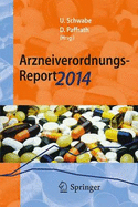 Arzneiverordnungs-Report 2014: Aktuelle Daten, Kosten, Trends Und Kommentare