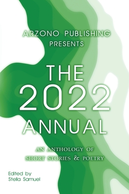 ARZONO Publishing Presents The 2022 Annual - Samuel, Stella (Editor)