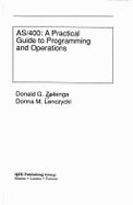 AS/400: A Practical Guide to Programming and Operations - Zeilenga, Donald G, and Lenczycki, Donna M