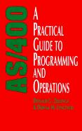 As/400: A Practical Guide to Programming & Operations