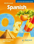 AS/A-level Spanish Question and Answer Guide - Bianchi, A. Sebastian, and Thacker, Mike, and McGrath, E.