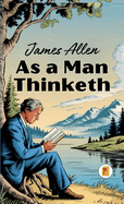 As a Man Thinketh (French Edition)