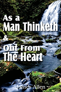 As a Man Thinketh & Out From The Heart