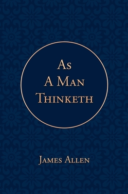 As a Man Thinketh - Allen, James, and Poetose Press