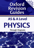 AS and A Level Physics Through Diagrams: Oxford Revision Guides