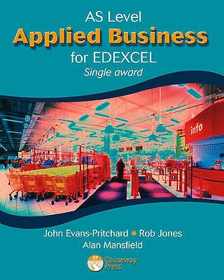 AS Applied Business for Edexcel (Single Award) - Evans-Pritchard, John, and Jones, Rob, and Hancock, Margaret