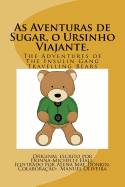 As Aventuras de Sugar, O Ursinho Viajante.: As Aventuras de Sugar, O Ursinho Viajante.