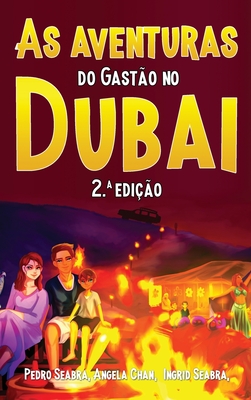 As Aventuras do Gasto no Dubai 2.a Edio - Seabra, Ingrid, and Seabra, Pedro, and Chan, Angela