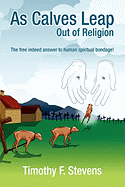 As Calves Leap Out of Religion