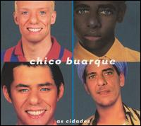 As Cidades - Chico Buarque