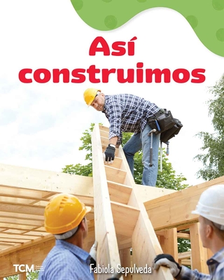 As? Construimos: A Wordless Nonfiction Book - Sepulveda, Fabiola (Illustrator)