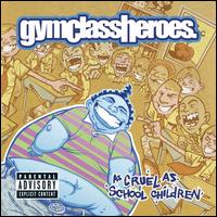 As Cruel as School Children [Bonus Track] - Gym Class Heroes