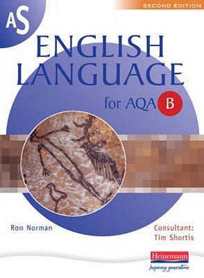 AS English Language for AQA Spec B - Norman, Ron, and Watkiss, Anne