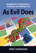 As Evil Does: Handbook on Humanity 1: Anatomy of a Killing Cult