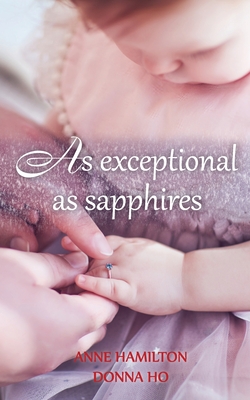 As Exceptional As Sapphires: The Mother's Blessing and God's Favour Towards Women III - Hamilton, Anne, and Ho, Donna