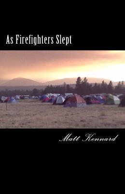 As Firefighters Slept - Kennard, Matt