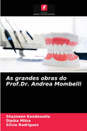 As grandes obras do Prof.Dr. Andrea Mombelli