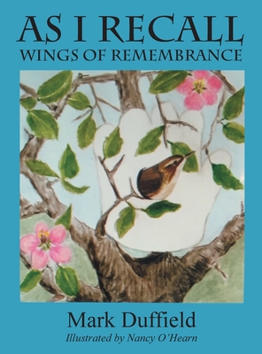 As I Recall: Wings of Remembrance - Duffield, Mark