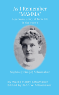 As I Remember "Mamma": A personal story of farm life in the 1900's