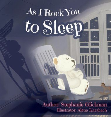 As I Rock You to Sleep - Glickman, Stephanie, and Karabach, Alena (Illustrator)