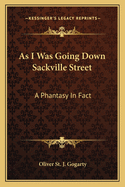 As I Was Going Down Sackville Street: A Phantasy In Fact