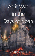 As it Was in the Days of Noah