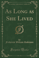 As Long as She Lived, Vol. 1 of 3 (Classic Reprint)