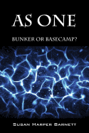 As One: Bunker or Basecamp?