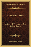 As Others See Us: A Study Of Progress In The United States