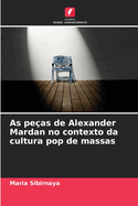 As pe?as de Alexander Mardan no contexto da cultura pop de massas
