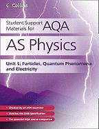 As Physics Unit 1: Particles, Quantum Phenomena and Electricity