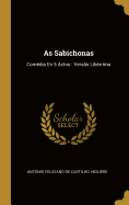 As Sabichonas: Comedia En 5 Actos: Versao Liberrima