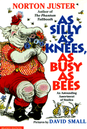 As Silly as Knees, as Busy as Bees: An Astounding Assortment of Similies