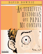 As Terr?veis Hist?rias Que Papai Me Contava (South American Portuguese Edition)
