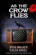 As the Crow Flies: Enter Haddonwood Book One