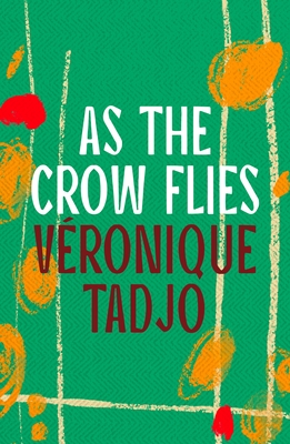 As The Crow Flies - Tadjo, Veronique, and Goro, Wangui wa, Professor (Translated by)