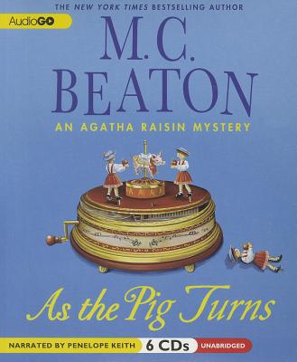 As the Pig Turns - Beaton, M C, and Keith, Penelope (Read by)