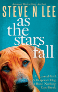 As The Stars Fall: A Heartwarming Dog Novel