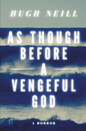 As Though Before A Vengeful God: A Horror