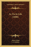 As Tis in Life (1890)