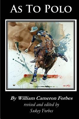 As to Polo - Forbes, Sukey (Editor), and Forbes, William Cameron