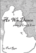 As We Dance: Poems of Love & Loss