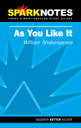 As You Like It (Sparknotes Literature Guide) - Shakespeare, William, and Spark Notes Editors, and Varioius Authors