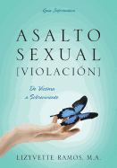 Asalto Sexual [Violacion]: de Victima a Sobreviviente