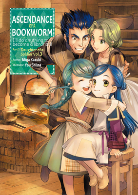 Ascendance of a Bookworm: Part 1 Volume 3 - Kazuki, Miya, and Quof (Translated by)