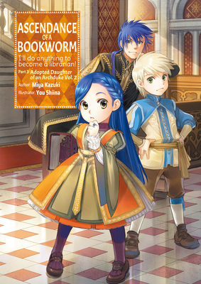 Ascendance of a Bookworm: Part 3 Volume 2 - Kazuki, Miya, and Quof (Translated by)