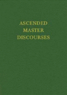 Ascended Master Discourses St.