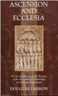 Ascension and Ecclesia: Ascension: On the Significance of the Doctrine of the Ascension for Ecclesiology and Christian Cosmology