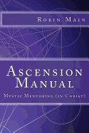 Ascension Manual: Mystic Mentoring (in Christ)