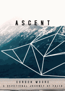 Ascent: A Devotional Journey of Faith